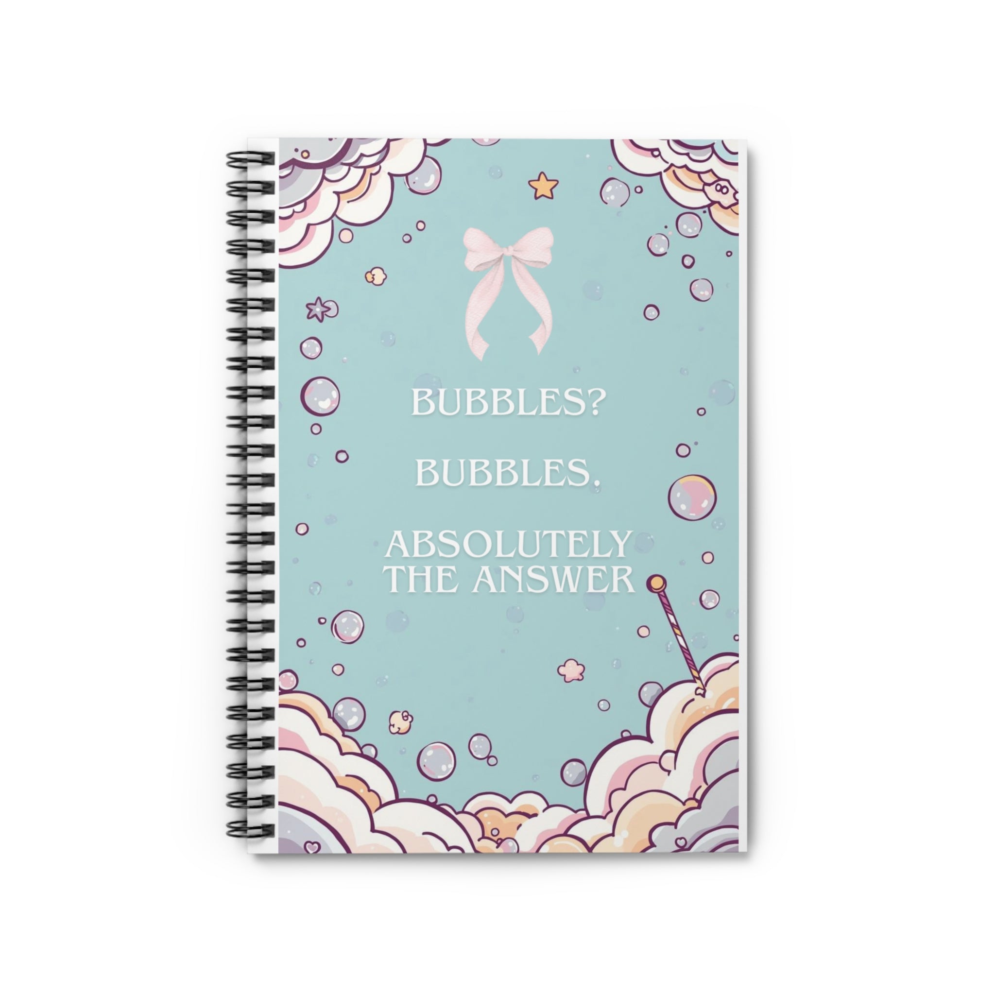 Notebook — Pastel Bubble Quote Spiral Journal ("Bubbles? Bubbles. Absolutely the Answer")